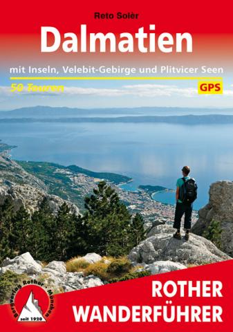 Dalmatien von Reto Solèr mit Inseln, Velebit-Gebirge und Plitvicer Seen (50 Touren) - (c) Rother Bergverlag