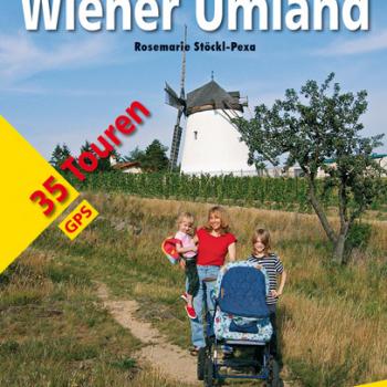Wandern mit dem Kinderwagen Wiener Umland von Rosemarie Stöckl-Pexa - (c) Rother Bergverlag