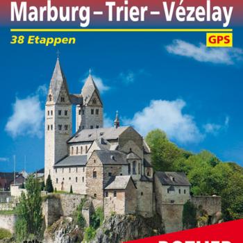 Jakobsweg Marburg – Trier – Vézelay von Stefanie Roth - (c) Rother Bergverlag