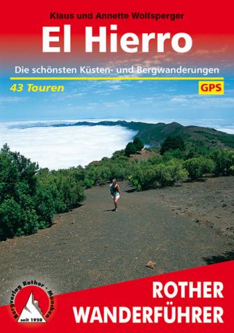  El Hierro von Klaus Wolfsperger und Annette Miehle-Wolfsperger Die schönsten Küsten- und Bergwanderungen - (c) Rother Bergverlag