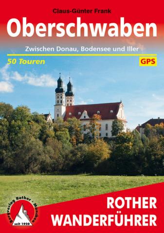 Oberschwaben von Claus-Günter Frank - 50 Touren zwischen Donau, Bodensee und Iller - (c) Rother Wanderführer