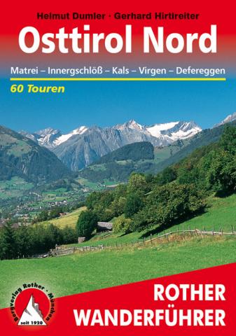 Osttirol Nord von Helmut Dumler und Gerhard Hirtlreiter - 60 Wanderungen und Bergtouren im Osttiroler Teil des Nationalparks Hohe Tauern - (c) Rother Bergverlag