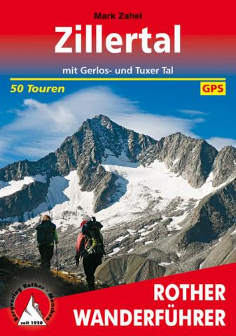 Zillertal von Mark Zahel mit Gerlos- und Tuxer Tal (50 Touren) - (c) Rother Bergverlag