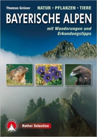 Cover - Natur, Pflanzen, Tiere in den Bayerischen Alpen von Thomas Grüner - Rother Bergverlag