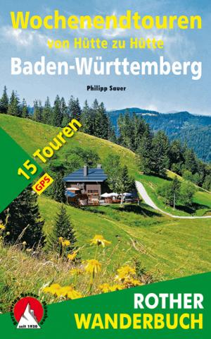 Wochenendtouren Baden-Württemberg von Hütte zu Hütte – Philipp Sauer - (c) Rother Bergverlag